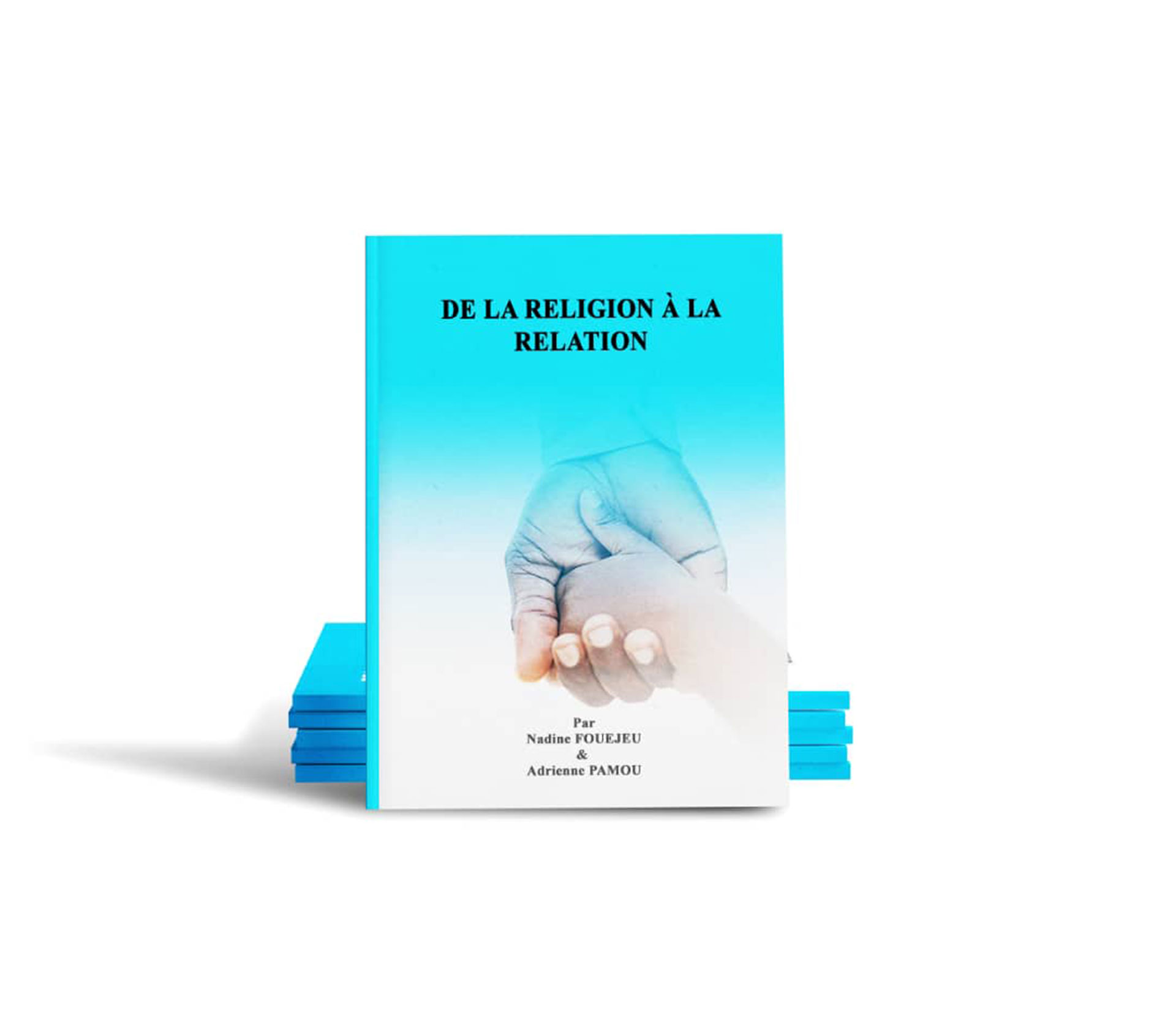 De la religion à la relation Essai chrétien Nadine FOUEJEU et Adrienne PAMOU Triompher des pratiques religieuses et avoir une relation personnelle avec DIEU, JÉSUS 1 centimètre – GTIN 6176000138136